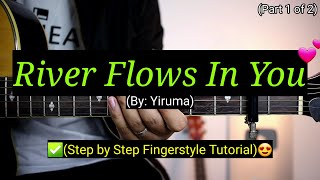 River Flows In You Step By Step FingerstyleTutorial  Part 1 [upl. by Bigelow]