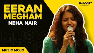 Eeran Megham  Neha Nair  Music Mojo  KappaTV [upl. by Iey181]