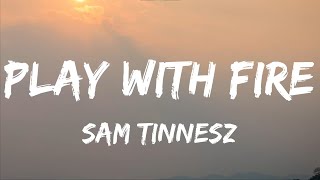 Play With Fire  Sam Tinnesz  Lyrics Video [upl. by Saeger]