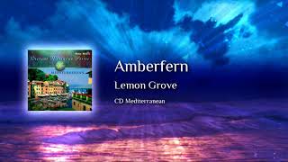 Amberfern  Lemon Grove [upl. by Salvay]