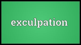 Exculpation Meaning [upl. by Rothschild]