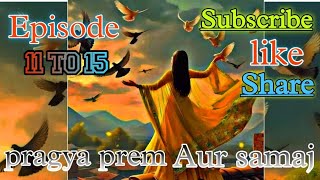 Pragaya pyar aur samaj Episode 11 TO 15 pocket novel love story today new story [upl. by Caputo]