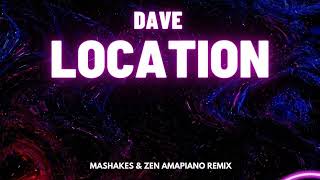 Dave  Location Ft Burna Boy Mashakes amp boizen Amapiano Remix  Amapiano [upl. by Oicnedurp]