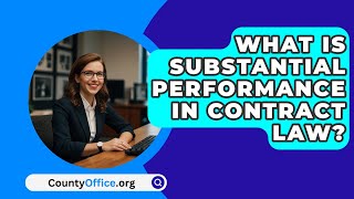 What Is Substantial Performance In Contract Law  CountyOfficeorg [upl. by Caswell351]