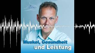 100 Podcast Nr 100 Jubiläumsausgabe  Muskel Gesundheit und Leistung [upl. by Jew]