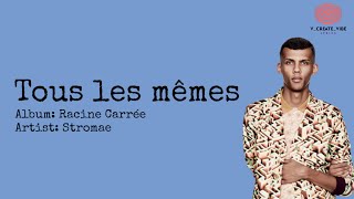 Stromae  Tous les Mêmes LyricsParoles [upl. by Ibrahim]