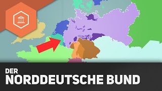 Der Norddeutsche Bund – Die Einigung Deutschlands durch Blut amp Eisen [upl. by Omor]