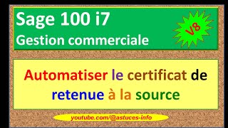 Sage 100 Gestion commerciale i7  Imprimer certificat de retenue à la source à partir de la facture [upl. by Nwahshar]