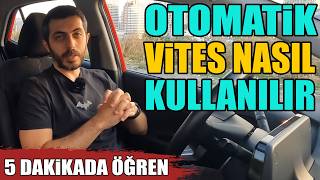 Otomatik Vites Araç Nasıl Kullanılır  5 Dakikada Öğrenme Garantili [upl. by Eellah161]