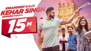 Kehar Singh Official Video  Kirandeep Kaur  Parmish Verma  Desi Crew  Latest Punjabi Song 2017 [upl. by Adamsen]