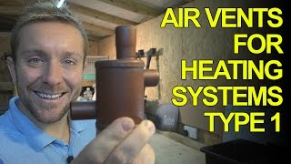 AIR VENTS FOR HEATING SYSTEMS  TYPE 1  Plumbing Tips [upl. by Harpp]