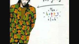 Bob Geldof  The Happy Club [upl. by Rust]