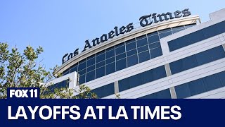 Massive layoffs hit LA Times [upl. by Condon]