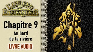 LApprenti Épouvanteur  Chapitre 9  Au bord de la rivière livre audio [upl. by Nosreg790]