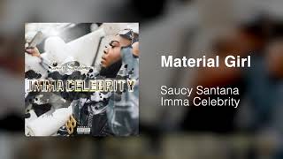 Saucy Santana  Material Girl Official Audio [upl. by Jsandye]