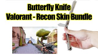 Valorant  Recon Skin Bundle  BalisongButterfly Knife Combo [upl. by Laven241]