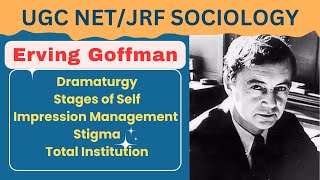 Erving Goffman  Dramaturgy  Stages of Self  Impression management  Stigma [upl. by Armando72]