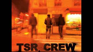 TSR Crew  Mes Frères [upl. by Halik]