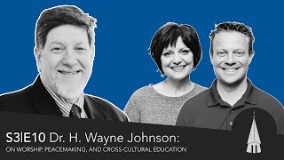 Provost H Wayne Johnson S3E10 On Worship Peacemaking and Crosscultural Education [upl. by Saxet843]