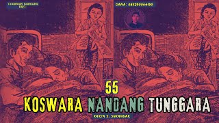 KOSWARA NANDANG TUNGGARA BAGIAN KA 55 [upl. by Nemad919]