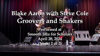 Blake Aaron with Steve Cole  Groovers and Shakers  Smooth Jazz for Scholars 42024 [upl. by Arikahs]