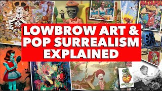 Lowbrow Art amp Pop Surrealism Explained [upl. by Nyl]