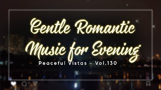 Trudging Along  Gentle Romantic Music for Evening  Vol130 [upl. by Eniamurt]