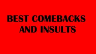 BEST COMEBACKS AND INSULTS [upl. by Selle]