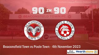 Beaconsfield Town 13 Poole Town  90in90 Highlights  4 November 2023 [upl. by Nilla]