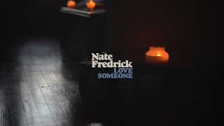 Nate Fredrick  Love Someone Official Visualizer [upl. by Llevart]