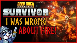 I was WRONG about FIRE  Deep Rock Galactic Survivor [upl. by Turro546]