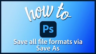 How to save all file formats in Adobe Photoshop [upl. by Ahsen]