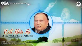 Wohi Khuda Hai  Nusrat Fateh Ali Khan  complete full version  official HD video  OSA Worldwide [upl. by Cohby409]