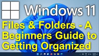 ✔️ Windows 11  Files amp Folders for Beginners  Get Organized  Get Control of Your Files amp Folders [upl. by Alvira196]