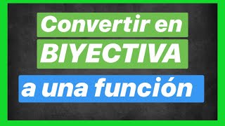 Convertir en BIYECTIVA a una función para QUE SEA INVERSIBLE  MATEMATICA PREUNIVERSITARIA [upl. by Elleryt]