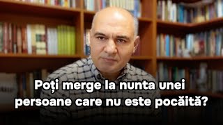 Poți merge la nunta unei persoane care nu este pocăită [upl. by Lorilyn]