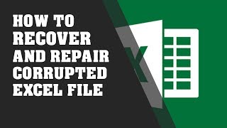 How to Recover and Repair Corrupted Excel File [upl. by Angeline]