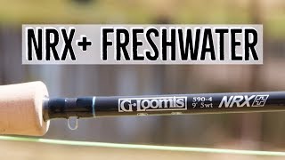 G Loomis NRX Freshwater Fly Rod Review [upl. by Buff]