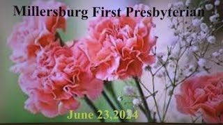 Live Service  Sunday June 23 2024  Millersburg First Presbyterian Church [upl. by Iarised728]