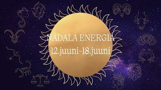 ⚡️ Nädala Energia ⚡️ 12juuni18juuni 🔮 12 Tähemärki 🔮 [upl. by Cline]