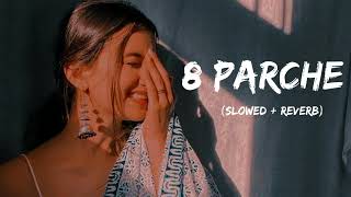 8 Parche SlowedReverb Baani Sandhu Gur Sidhu Punjabi Lofi Song [upl. by Asilaj]