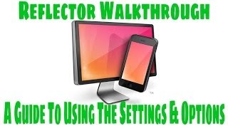 Reflector Walkthrough  A Guide To The Settings and Options in Windows [upl. by Eiramacissej620]