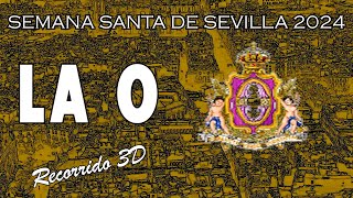 La O  Semana Santa de Sevilla 2024  Recorrido 3D [upl. by Limaj]