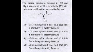 Q89 ‖ EZ and RS Nomenclature of Product of E2 and Sn2 Competitive Reaction ‖ PYQ [upl. by Aidahs]