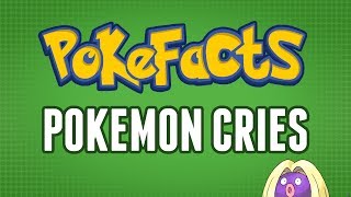 Pokefacts  Pokemon Cries [upl. by Zoi]