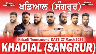 🔴Live Khadial Sangrur Kabaddi Tournament 27 March 2024Kabaddi123 [upl. by Ireg733]