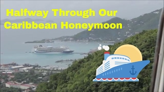 CARIBBEAN HONEYMOON CRUISE  DAY 6  TORTOLA BY LAND AND SEA [upl. by Og]