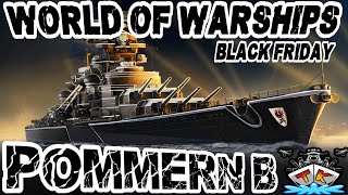 Pommern Black ist GEIL Black Friday Special⚓️ in World of Warships 🚢 [upl. by Gahan]