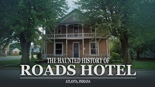 The Haunted History of Roads Hotel  Indiana Haunted Hotel [upl. by Aicrop]