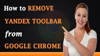 How to Remove Yandex Toolbar From Google Chrome [upl. by Atinuahs654]